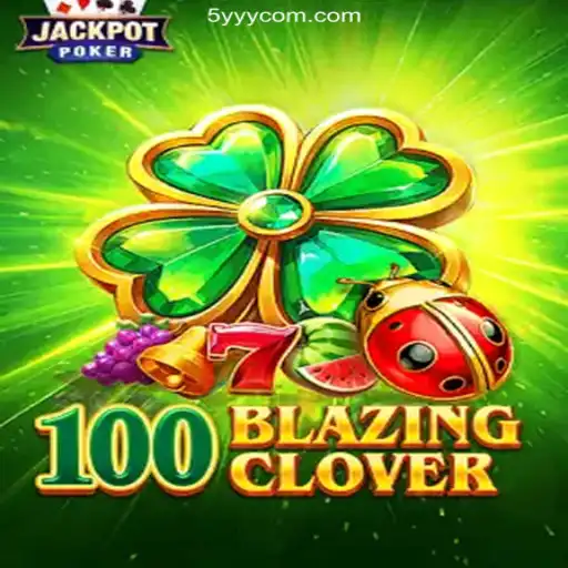 Exploring the Thrills of 100BlazingClover